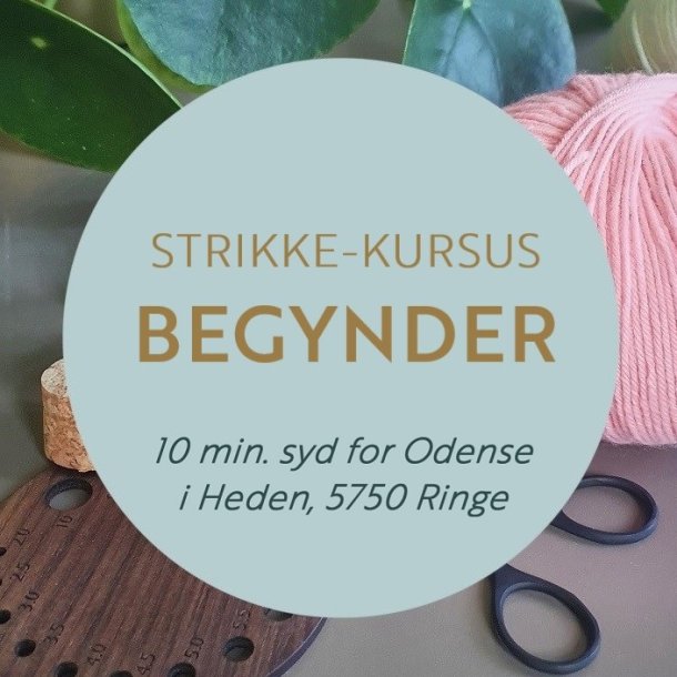 Knitter's Delight Strikkekursus - Kursus No.1 Begynder (Maj)